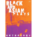 Black and Asian Plays: Anthology
