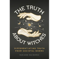 The Truth About Witches: Differentiating Truth from Societal Norms