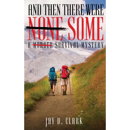 And Then There Were Some: A Survival Mystery