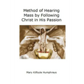 Method of Hearing Mass by Following Christ in His Passion