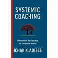 Systemic Coaching: Differentiate Your Coaching for Exceptional Results