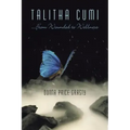 "Talitha Cumi" ...From Wounded to Wellness