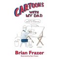 Cartoons With My Dad: How Art Drew Us Together