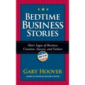 Bedtime Business Stories: Short Sagas of Business Creation, Success, and Failure