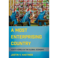 A Most Enterprising Country: North Korea in the Global Economy