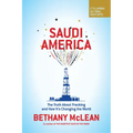 Saudi America: The Truth About Fracking and How It's Changing the World