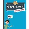 Korean Phrases with Cat Memes: Korean Phrasebook for Travelers and Beginners