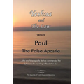 Yeshua and the Law Vs Paul the False Apostle: ...The Very False Apostle Yeshua Commended the Ephesians for Rejecting in Revelation 2:2