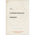 The Ethnomethodology Program: Legacies and Prospects