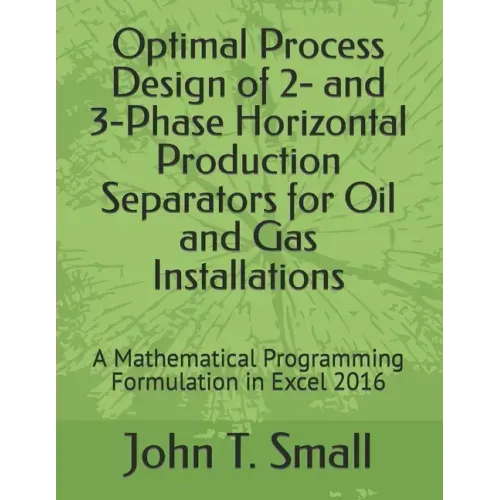 Optimal Process Design of 2- and 3-Phase Horizontal Production Separators for Oil and Gas Installations: A Mathematical Programming Formulation in Exc