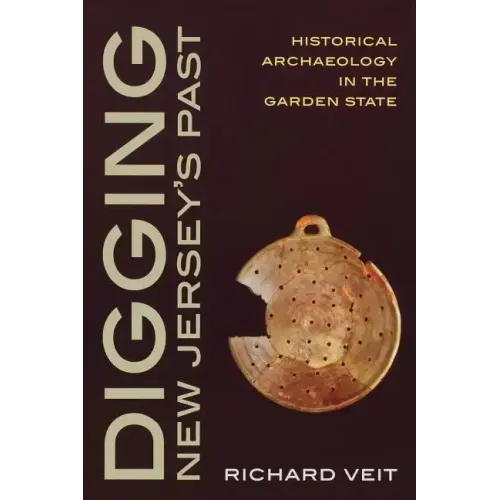 Digging New Jersey's Past: Historical Archaeology in the Garden State