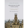 A Series of Discourses Upon Architecture in England: From the Norman Aera to the Close of the Reign of Queen Elizabeth