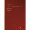 An Essay on Comedy and the Uses of the Comic Spirit: in large print