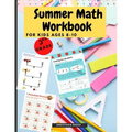 Summer Math Workbook for kids Ages 8-10: Brain Challenging Math Activity Workbook for 3rd Grade Kids, Toddlers