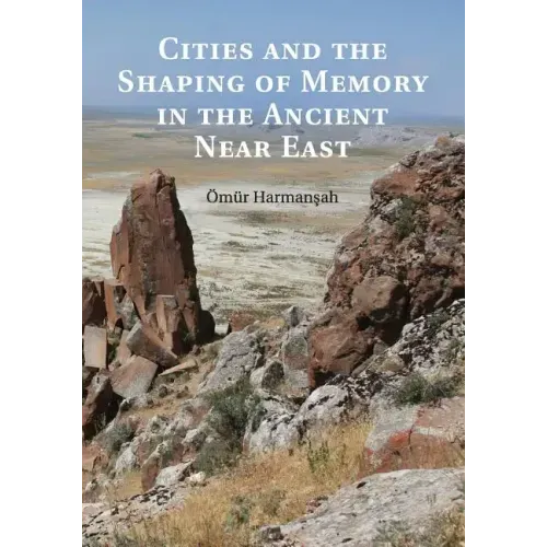 Cities and the Shaping of Memory in the Ancient Near East
