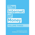 The Internet of Money Volume Three: A Collection of Talks by Andreas M. Antonopoulos
