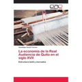 La economía de la Real Audiencia de Quito en el siglo XVII