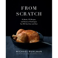 From Scratch: 10 Meals, 175 Recipes, and Dozens of Techniques You Will Use Over and Over