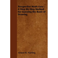 Perspective Made Easy - A Step-By-Step Method for Learning the Basis of Drawing