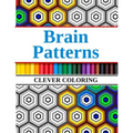Brain Patterns Clever Coloring: Geometric Shapes and Pattern Coloring Book