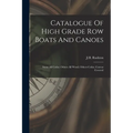 Catalogue Of High Grade Row Boats And Canoes: Some All Cedar, Others All Wood, Others Cedar, Canvas Covered