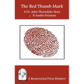 The Red Thumb Mark: A Dr. John Thorndyke Story