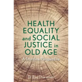 Health Equality and Social Justice in Old Age: A Frontline Perspective