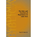 The Role and Function of Repentance in Luke-Acts