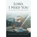 Lord, I Need You: Daily Devotions for the Christian Educator