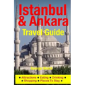 Istanbul & Ankara Travel Guide: Attractions, Eating, Drinking, Shopping & Places To Stay