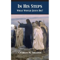 In His Steps: What Would Jesus Do?