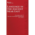 Proceedings of the 53e Rencontre Assyriologique Internationale: Vol. 1, Part 2: Language in the Ancient Near East (2 parts)