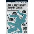 Run If You're Guilty / Never Be Caught