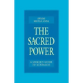 The Sacred Power: A Seeker's Guide to Kundalini