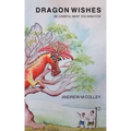 Dragon Wishes: Be careful what you wish for