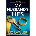 My Husband's Lies: An utterly gripping psychological thriller with a jaw-dropping twist