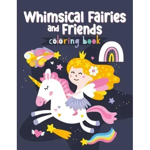 Whimsical Fairies and Friends Coloring Book