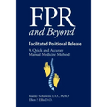 FPR and Beyond Facilitated Positional Release: A Quick and Accurate Manual Medicine Method