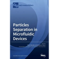 Particles Separation in Microfluidic Devices