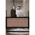 The Poet and the Silk Girl: A Memoir of Love, Imprisonment, and Protest