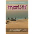 Second Life (R) is a place we visit
