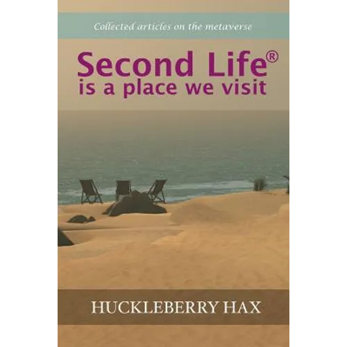 Second Life (R) is a place we visit