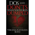 DOS and Don'ts When You've Been Dumped