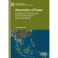 Hierarchies of Power: Evangelical Christianity and Adat Transformation in Indonesian Borneo