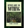 Between Grief and Nothing