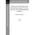 Fiscal Accounts of Catalonia Under the Early Count-Kings (1151-1213) Volume II: Accounts, Related Records, and Indices