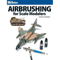Airbrushing for Scale Modelers