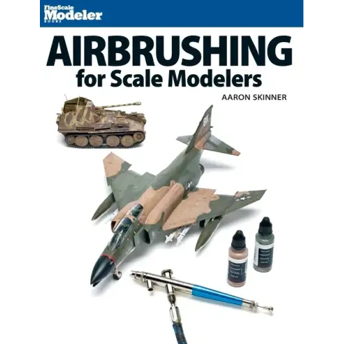 Airbrushing for Scale Modelers