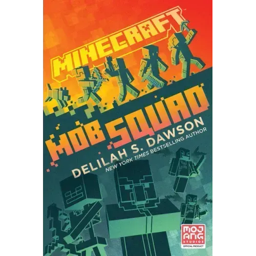 Minecraft: Mob Squad: An Official Minecraft Novel