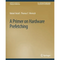 A Primer on Hardware Prefetching